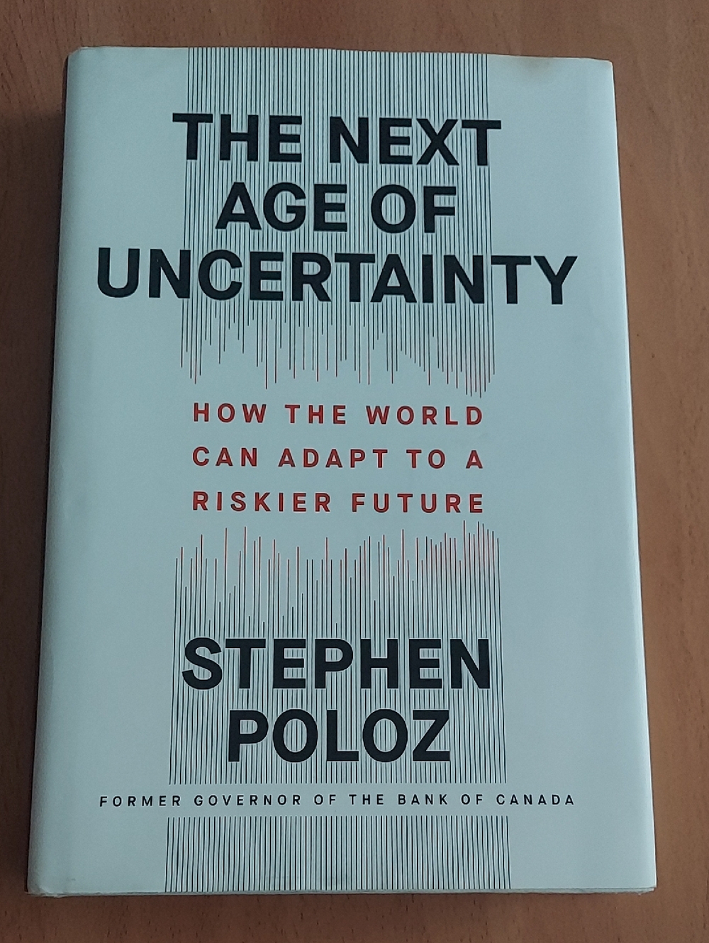 The Next Age of Uncertainty by Stephen Poloz - White & Red Hardcover